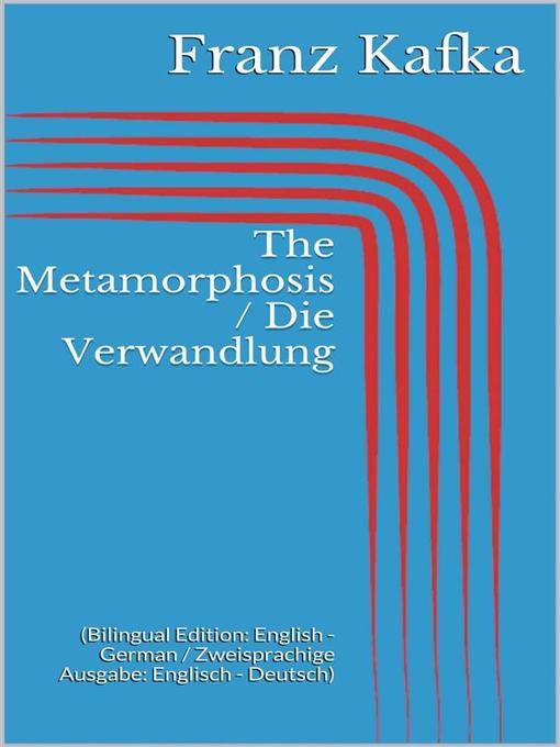 Title details for The Metamorphosis / Die Verwandlung by Franz Kafka - Available